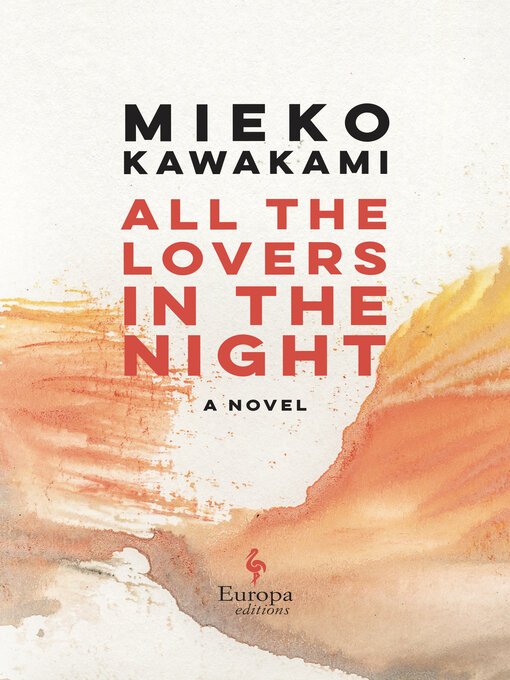 Title details for All the Lovers in the Night by Mieko Kawakami - Available